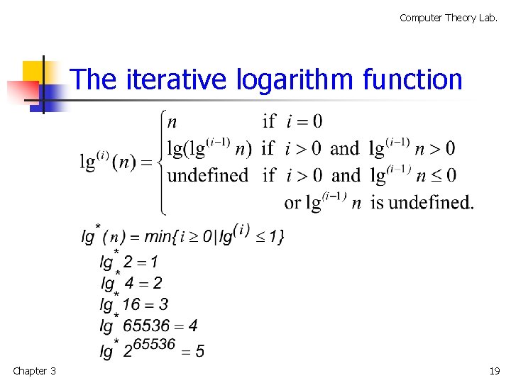 Computer Theory Lab. The iterative logarithm function Chapter 3 19 