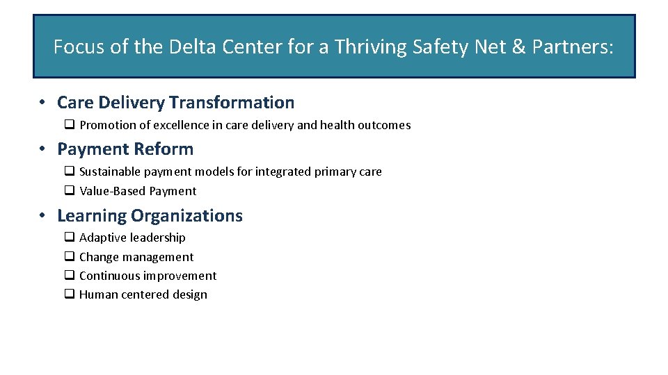 Focus of the Delta Center for a Thriving Safety Net & Partners: • Care