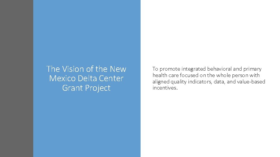 The Vision of the New Mexico Delta Center Grant Project To promote integrated behavioral