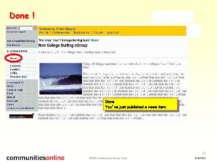 Done ! Done You’ve just published a news item. 11 © 2002 Communities On.