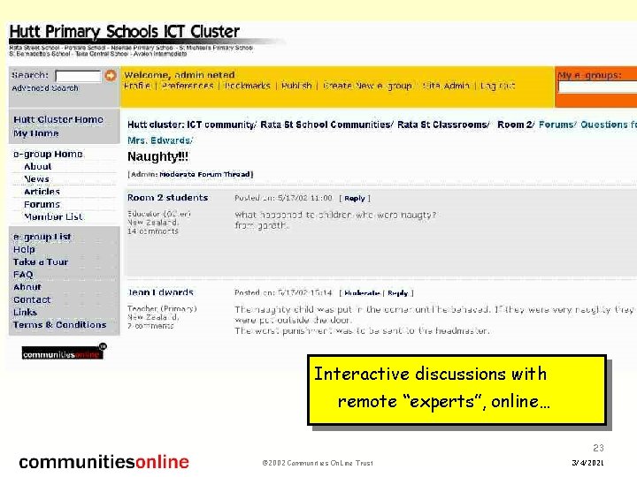 Interactive discussions with remote “experts”, online… 23 © 2002 Communities On. Line Trust 3/4/2021