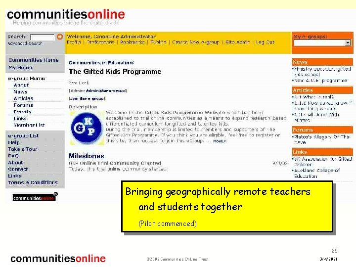 Bringing geographically remote teachers and students together (Pilot commenced) 25 © 2002 Communities On.