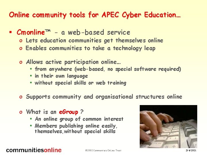 Online community tools for APEC Cyber Education… § Cmonline™ - a web-based service o