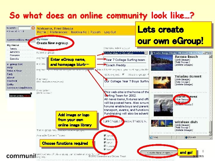 So what does an online community look like…? Lets create our own e. Group!