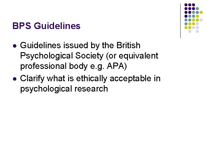 BPS Guidelines l l Guidelines issued by the British Psychological Society (or equivalent professional