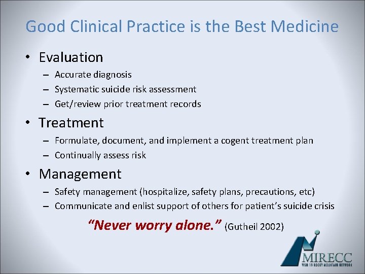 Good Clinical Practice is the Best Medicine • Evaluation – Accurate diagnosis – Systematic Good Clinical Practice is the Best Medicine • Evaluation – Accurate diagnosis – Systematic
