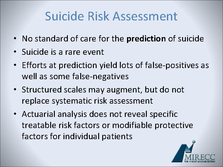 Suicide Risk Assessment • No standard of care for the prediction of suicide • Suicide Risk Assessment • No standard of care for the prediction of suicide •