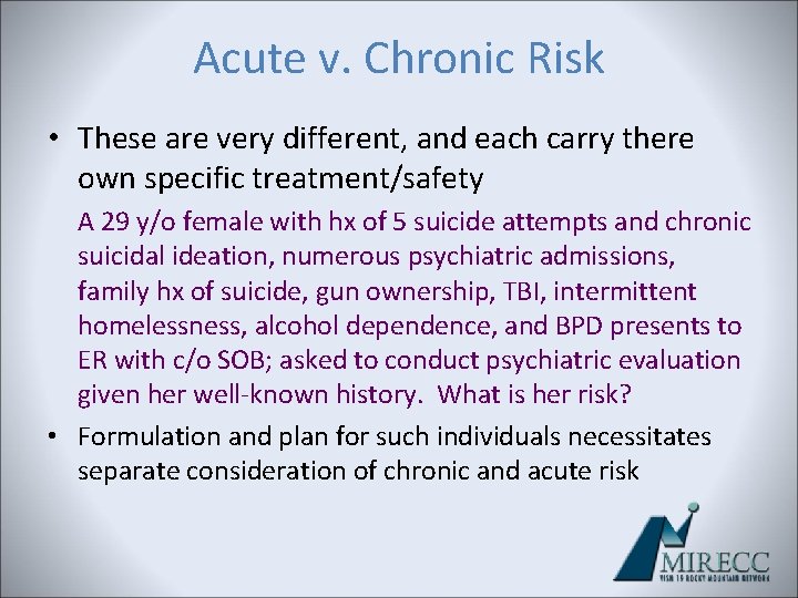 Acute v. Chronic Risk • These are very different, and each carry there own Acute v. Chronic Risk • These are very different, and each carry there own