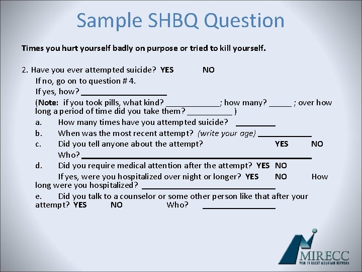 Sample SHBQ Question Times you hurt yourself badly on purpose or tried to kill Sample SHBQ Question Times you hurt yourself badly on purpose or tried to kill