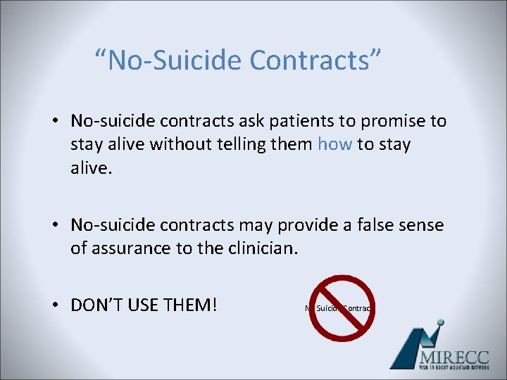“No-Suicide Contracts” • No-suicide contracts ask patients to promise to stay alive without telling “No-Suicide Contracts” • No-suicide contracts ask patients to promise to stay alive without telling