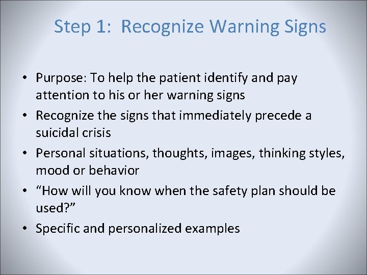 Step 1: Recognize Warning Signs • Purpose: To help the patient identify and pay Step 1: Recognize Warning Signs • Purpose: To help the patient identify and pay