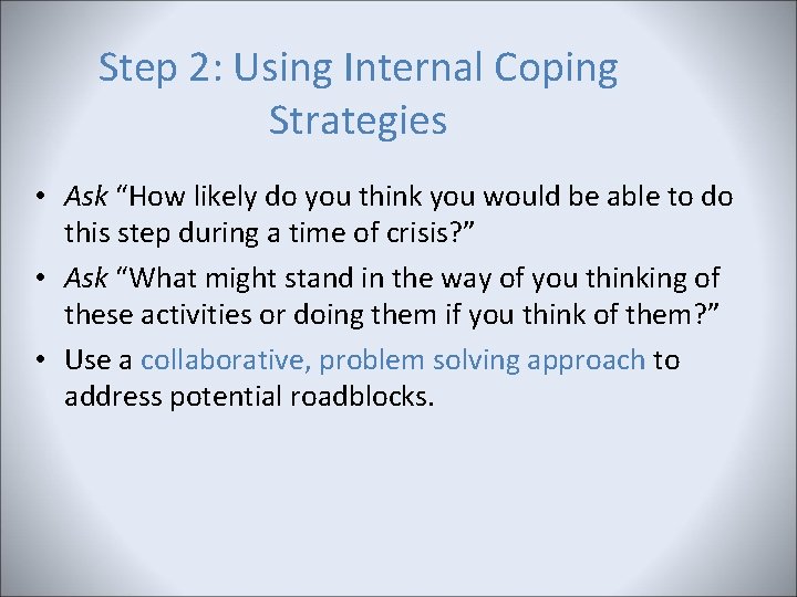 Step 2: Using Internal Coping Strategies • Ask “How likely do you think you Step 2: Using Internal Coping Strategies • Ask “How likely do you think you