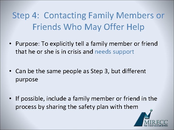 Step 4: Contacting Family Members or Friends Who May Offer Help • Purpose: To Step 4: Contacting Family Members or Friends Who May Offer Help • Purpose: To