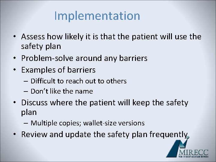 Implementation • Assess how likely it is that the patient will use the safety Implementation • Assess how likely it is that the patient will use the safety