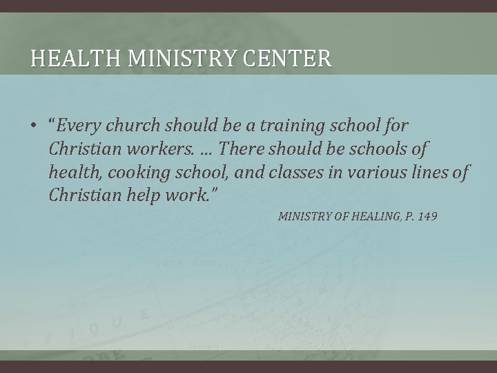 HEALTH MINISTRY CENTER • “Every church should be a training school for Christian workers.