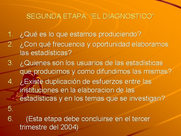 SEGUNDA ETAPA: “EL DIAGNOSTICO” 1. ¿Qué es lo que estamos produciendo? 2. ¿Con qué SEGUNDA ETAPA: “EL DIAGNOSTICO” 1. ¿Qué es lo que estamos produciendo? 2. ¿Con qué