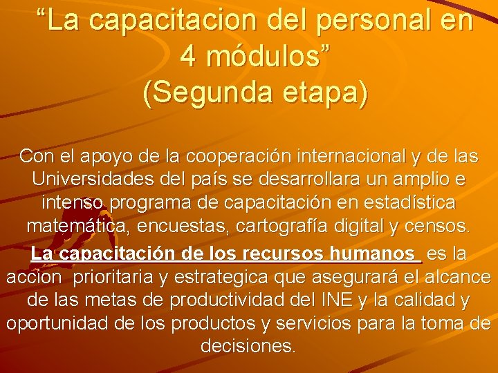 “La capacitacion del personal en 4 módulos” (Segunda etapa) Con el apoyo de la “La capacitacion del personal en 4 módulos” (Segunda etapa) Con el apoyo de la