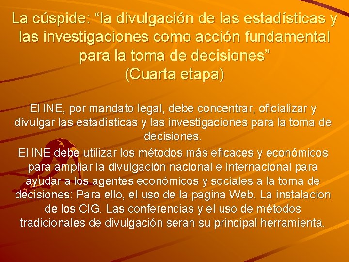 La cúspide: “la divulgación de las estadísticas y las investigaciones como acción fundamental para La cúspide: “la divulgación de las estadísticas y las investigaciones como acción fundamental para