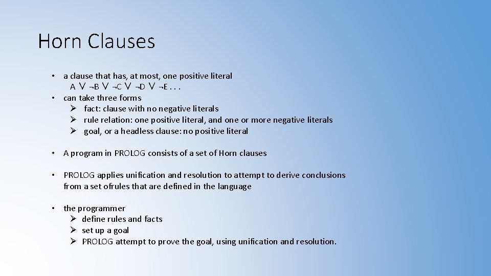 Horn Clauses • a clause that has, at most, one positive literal A ∨