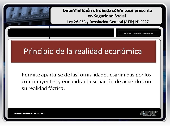 Determinación de deuda sobre base presunta en Seguridad Social Ley 26. 063 y Resolución