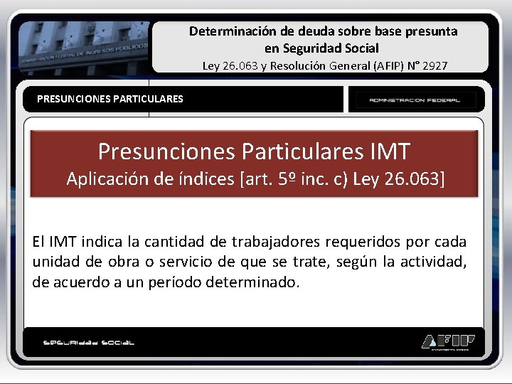 Determinación de deuda sobre base presunta en Seguridad Social Ley 26. 063 y Resolución