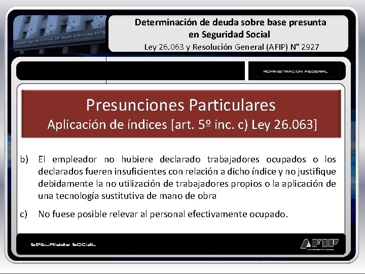 Determinación de deuda sobre base presunta en Seguridad Social Ley 26. 063 y Resolución