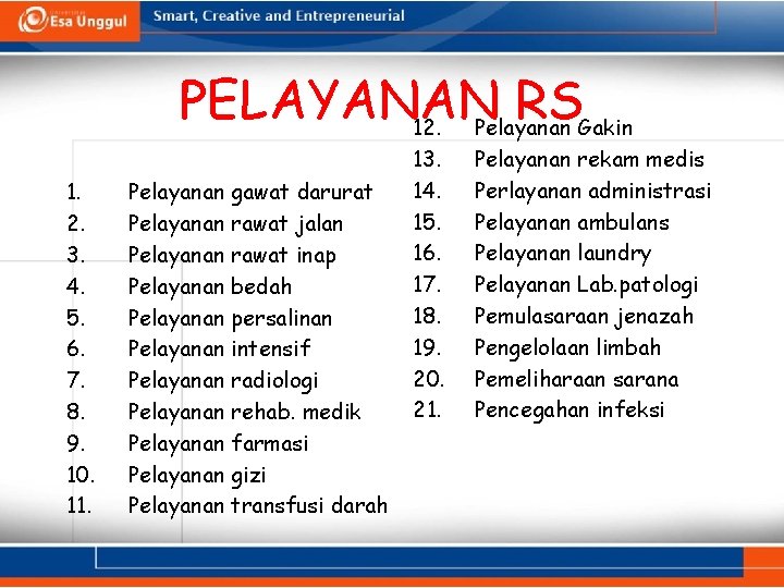 PELAYANAN RS 12. Pelayanan Gakin 1. 2. 3. 4. 5. 6. 7. 8. 9.