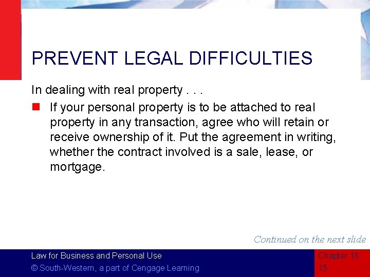 PREVENT LEGAL DIFFICULTIES In dealing with real property. . . n If your personal