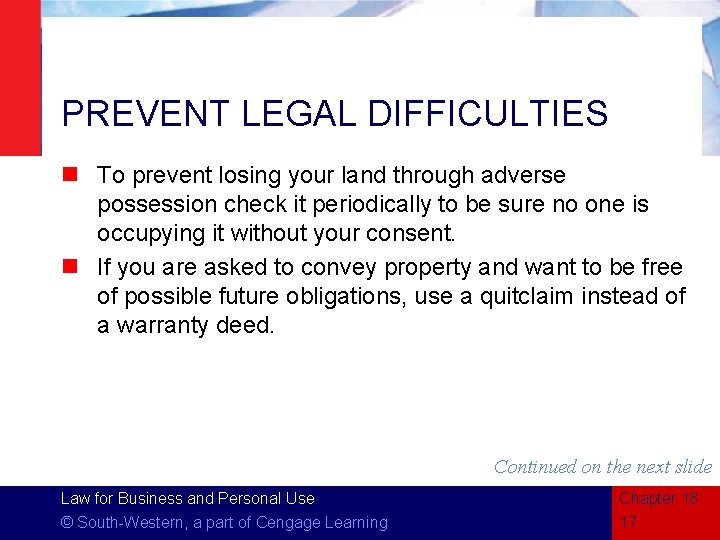 PREVENT LEGAL DIFFICULTIES n To prevent losing your land through adverse possession check it