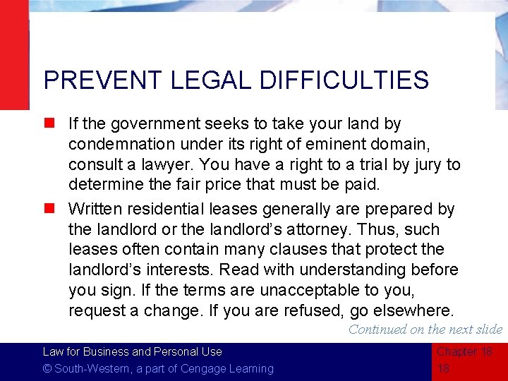 PREVENT LEGAL DIFFICULTIES n If the government seeks to take your land by condemnation