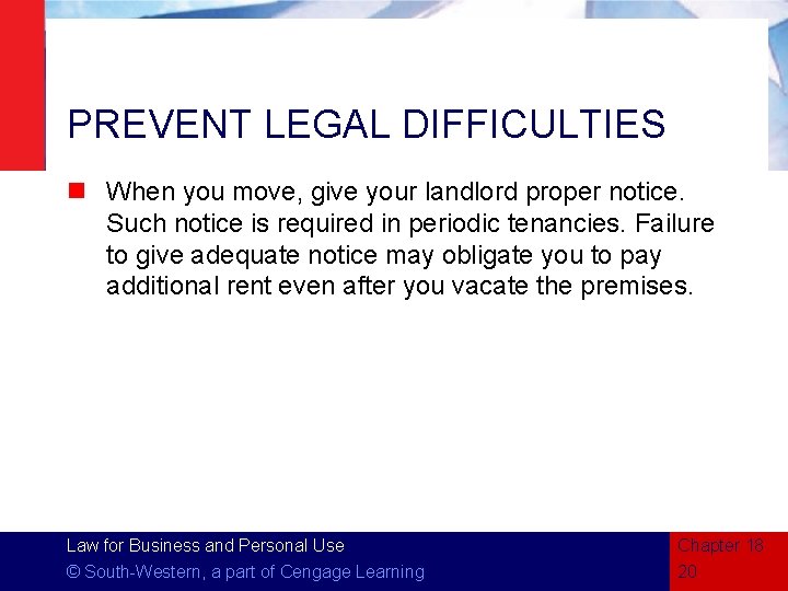 PREVENT LEGAL DIFFICULTIES n When you move, give your landlord proper notice. Such notice