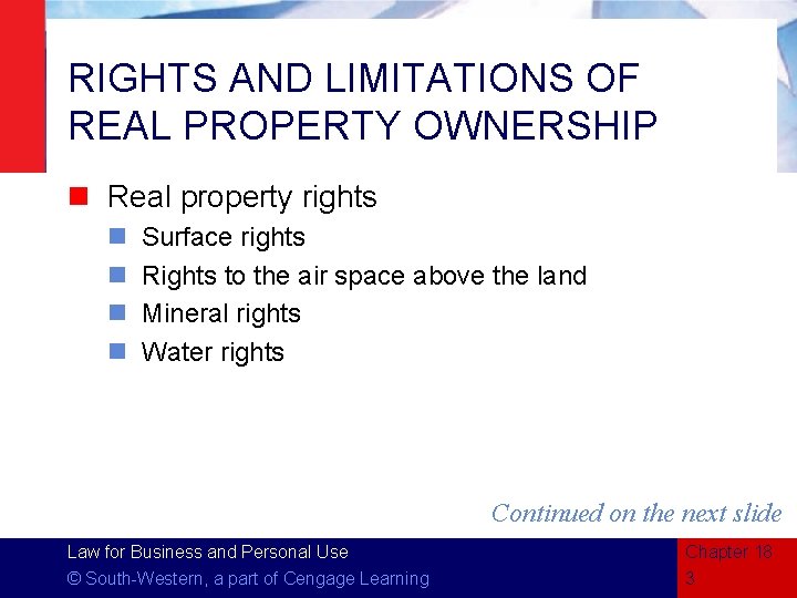 RIGHTS AND LIMITATIONS OF REAL PROPERTY OWNERSHIP n Real property rights n n Surface