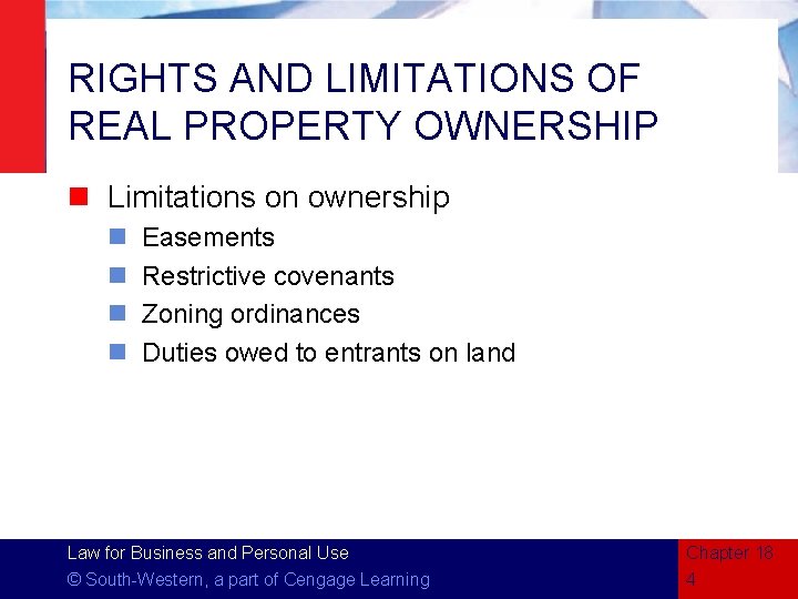 RIGHTS AND LIMITATIONS OF REAL PROPERTY OWNERSHIP n Limitations on ownership n n Easements