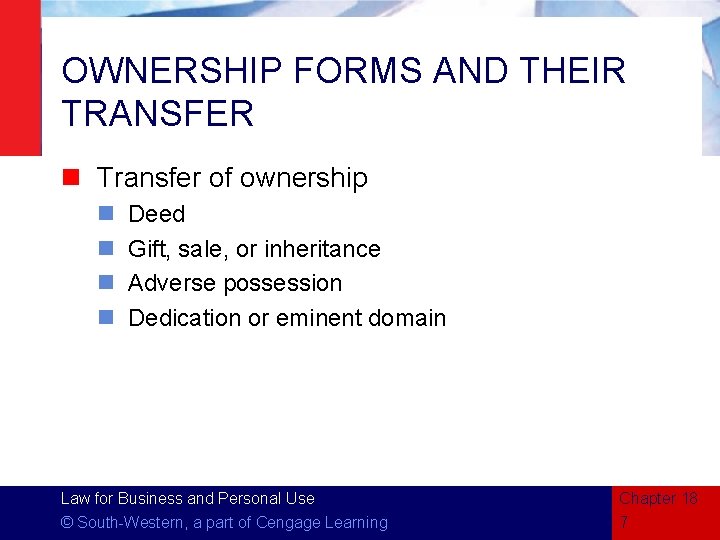 OWNERSHIP FORMS AND THEIR TRANSFER n Transfer of ownership n n Deed Gift, sale,