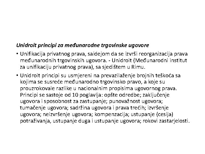 Unidroit principi za međunarodne trgovinske ugovore • Unifikacija privatnog prava, saidejom da se izvrši