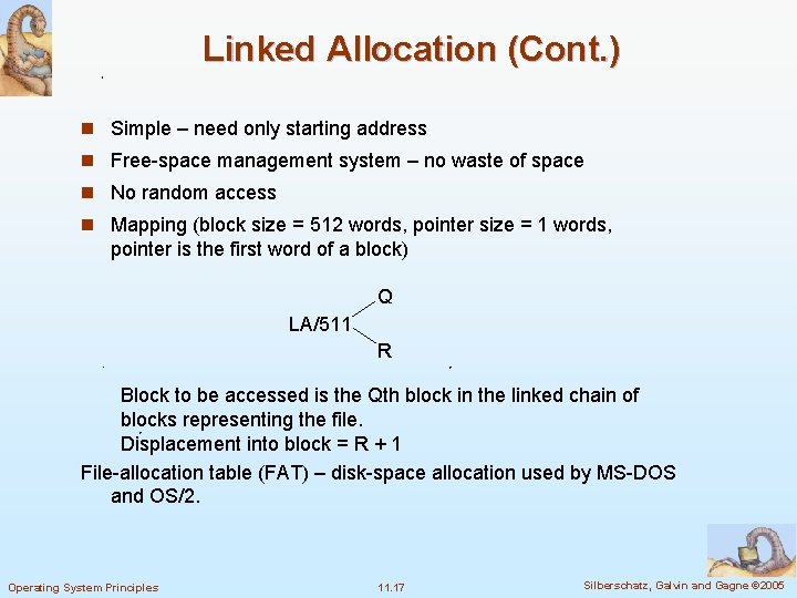 Linked Allocation (Cont. ) n Simple – need only starting address n Free-space management