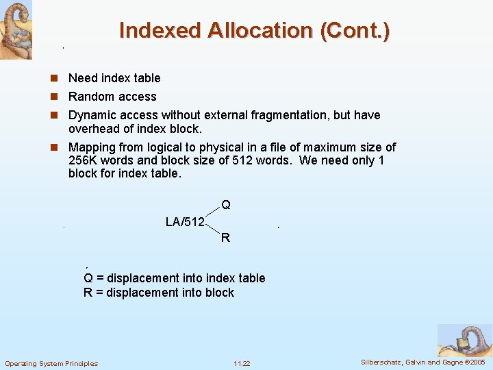 Indexed Allocation (Cont. ) n Need index table n Random access n Dynamic access