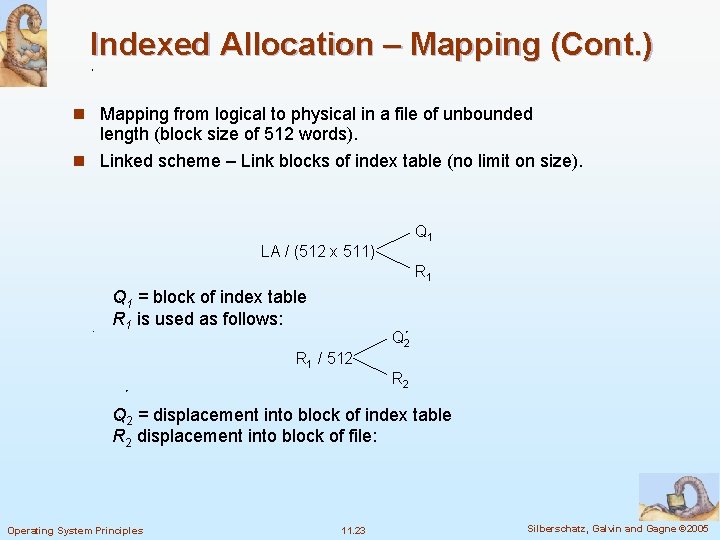 Indexed Allocation – Mapping (Cont. ) n Mapping from logical to physical in a