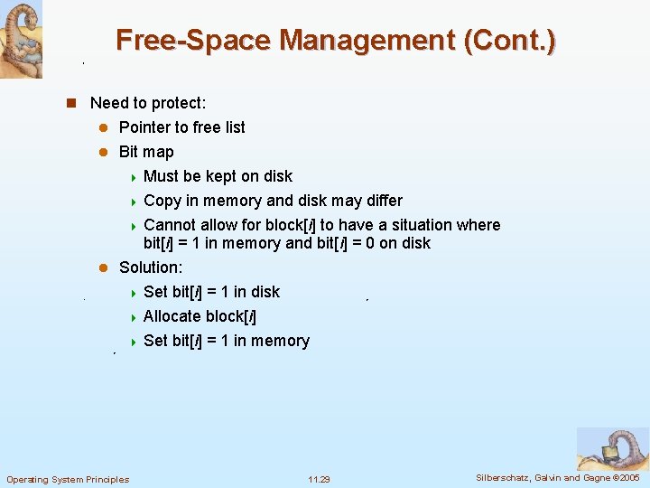 Free-Space Management (Cont. ) n Need to protect: Pointer to free list l Bit