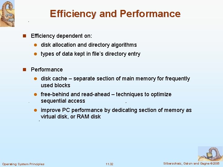 Efficiency and Performance n Efficiency dependent on: l disk allocation and directory algorithms l