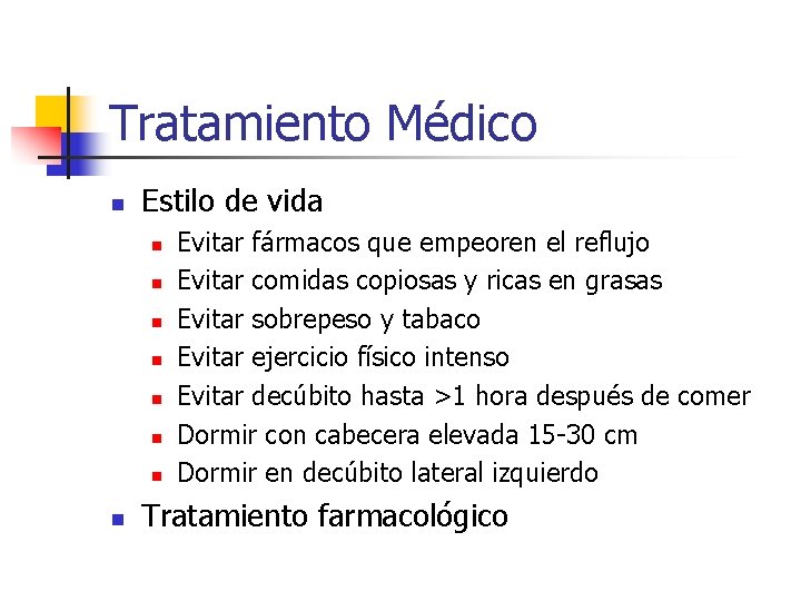 Tratamiento Médico n Estilo de vida n n n n Evitar fármacos que empeoren