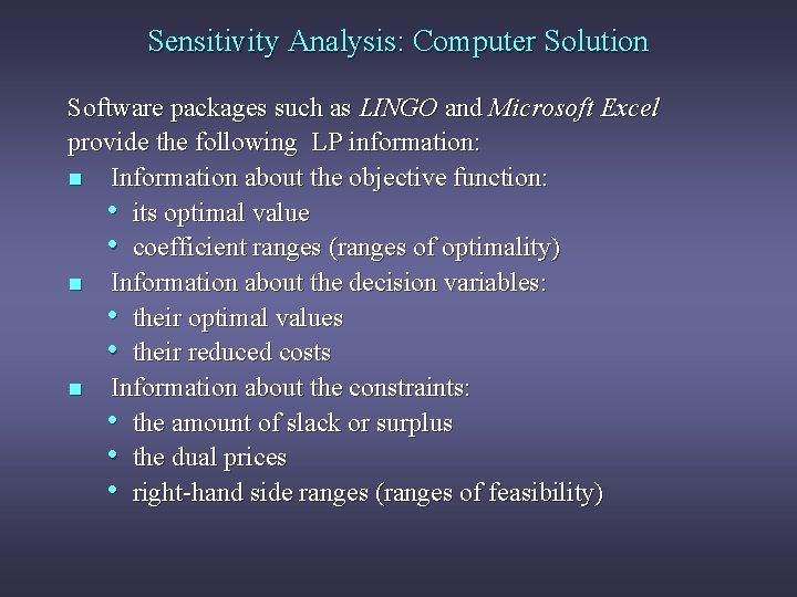 Sensitivity Analysis: Computer Solution Software packages such as LINGO and Microsoft Excel provide the