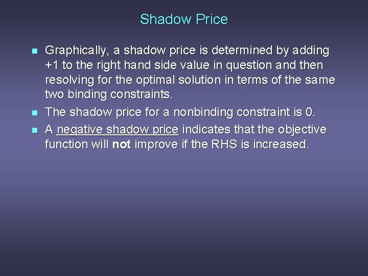 Shadow Price n n n Graphically, a shadow price is determined by adding +1