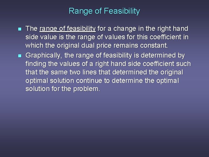 Range of Feasibility n n The range of feasibility for a change in the