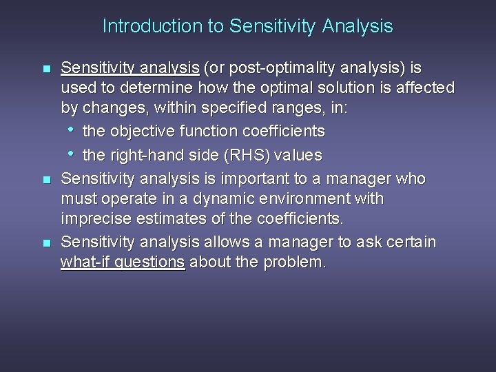 Introduction to Sensitivity Analysis n n n Sensitivity analysis (or post-optimality analysis) is used