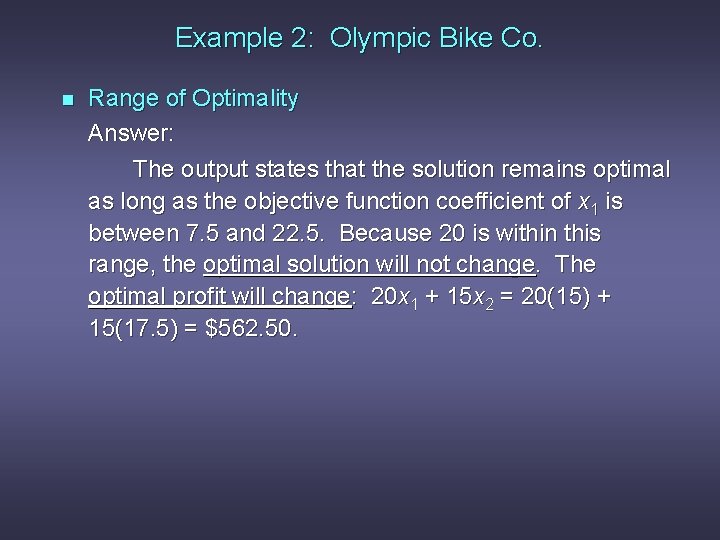 Example 2: Olympic Bike Co. n Range of Optimality Answer: The output states that