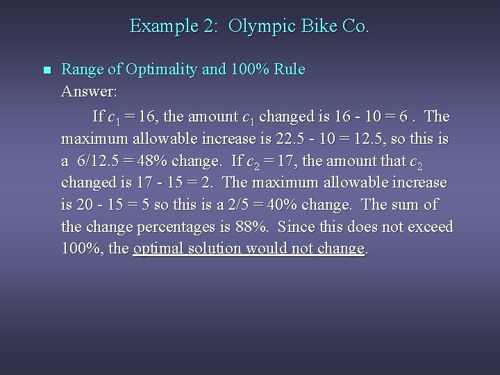 Example 2: Olympic Bike Co. n Range of Optimality and 100% Rule Answer: If