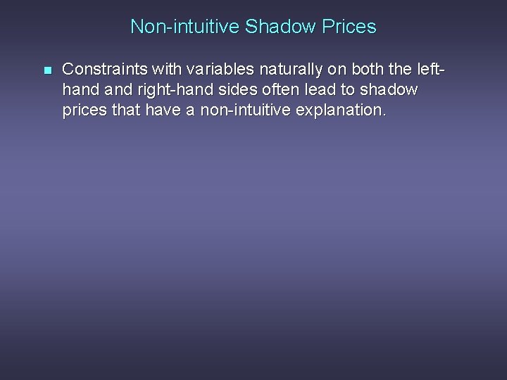 Non-intuitive Shadow Prices n Constraints with variables naturally on both the lefthand right-hand sides