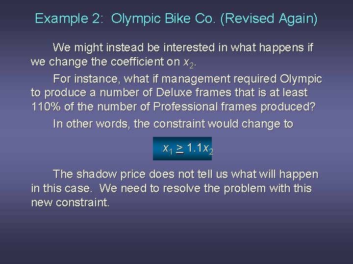 Example 2: Olympic Bike Co. (Revised Again) We might instead be interested in what