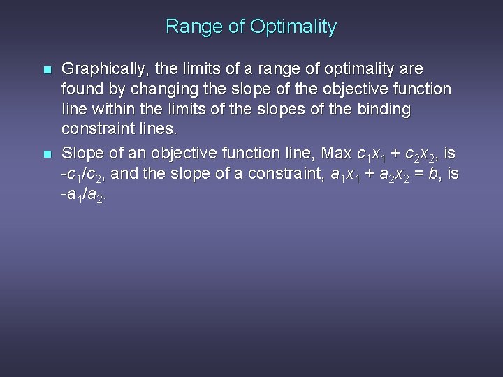 Range of Optimality n n Graphically, the limits of a range of optimality are